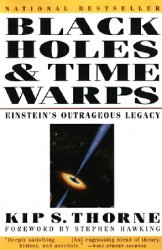 lack Holes and Time Warps: Einstein's Outrageous Legacy 