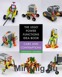 The LEGO Power Functions Idea Book, Vol. 2: Cars and Contraptions