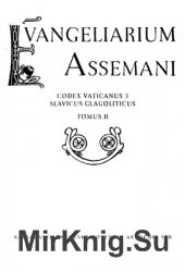 Evangeliarium Assemani. Codex Vaticanus 3. Slavicus glagoliticus. Tом II