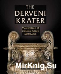 The Derveni Krater: Masterpiece of Classical Greek Metalwork