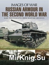Images of War - Russian Armour In The Second World War