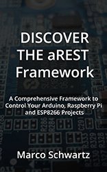 Discover the aREST Framework: Easily control your Arduino, Raspberry Pi & ESP8266 Projects