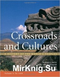 Crossroads and Cultures, Volume I: To 1450: A History of the World's Peoples