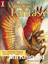 Winged Fantasy: Draw and Paint Magical and Mythical Creatures