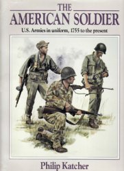 The American Soldier: U.S. Armies in Uniform, 1755 to the Present