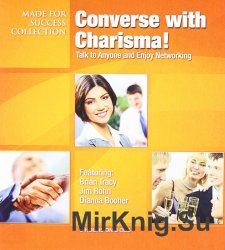 Converse with Charisma! How to Talk to Anyone and Enjoy Networking