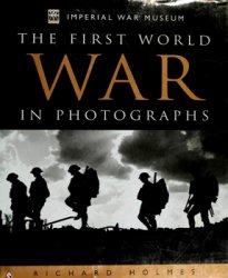 The First World War in Photographs