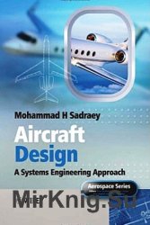 Aircraft Design: A Systems Engineering Approach