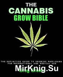 The Cannabis Grow Bible