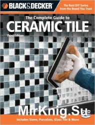 Black & Decker. The Complete Guide to Ceramic Tile