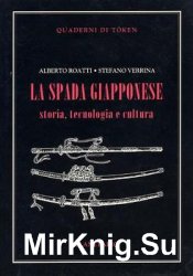 La Spada Giapponese. Storia, Tecnologia e Cultura