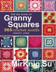 The Big Book of Granny Squares: 365 Crochet Motifs