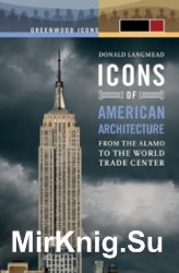 Icons of American Architecture - from the Alamo to the Wolrd Trade Center