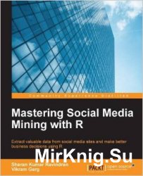 Mastering Social Media Mining with R (+code)