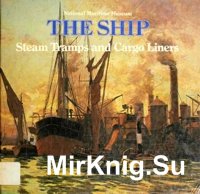 The Ship - Steam Tramps and Cargo Liners, 1850-1950