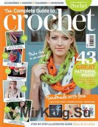 The Complete Guide to Crochet, Vol.1 2013