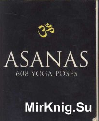 Asanas. 608 Yoga Poses