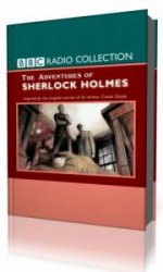 Sherlock Holmes. The BBC Radio Collection  (Аудиокнига)