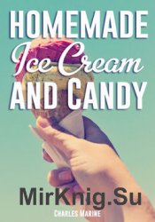 Homemade Ice Cream and Candy