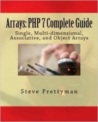 Arrays: PHP 7 Complete Guide