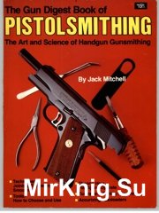 The Gun Digest Book of Pistolsmithing