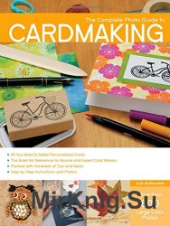 The Complete Photo Guide to Cardmaking