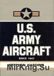 U.S. Army Aircraft Since 1947: An Illustrated Directory