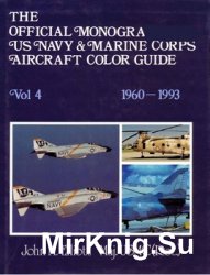 The Official Monogram US Navy & Marine Corps Aircraft Color Guide, Vol 4: 1960-1993