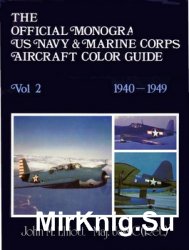 The Official Monogram US Navy & Marine Corps Aircraft Color Guide, Vol 2: 1940-1949