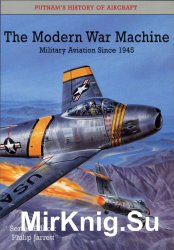 The Modern War Machine: Military Aviation since 1945