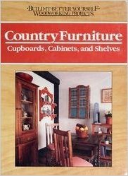 Country Furniture: Cupboards, Cabinets, and Shelves