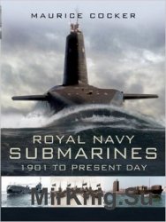 Royal Navy Submarines, 1901 to the Present Day