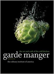 Garde Manger: The Art and Craft of the Cold Kitchen