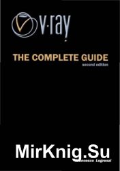 VRay. The Complete Guide, Second Edition