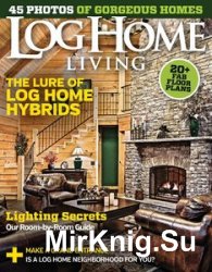 Log Home Living - March 2016
