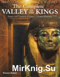 The Complete Valley of the Kings: Tombs and Treafures of Egipt's Greatest Pharaons