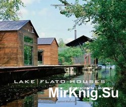 Lake | Flato Houses: Embracing the Landscape