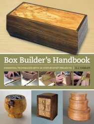 Box Builder's Handbook: Essential Techniques with 20 Step-by-Step Projects