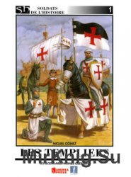 Les Templiers (Soldats de L’Histoire №1)