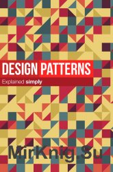 Design Patterns Explained Simply