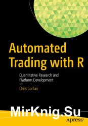 Automated Trading with R: Quantitative Research and Platform Development
