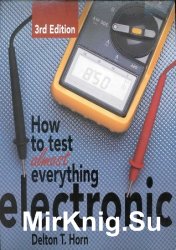 How to Test Almost Everything Electronic