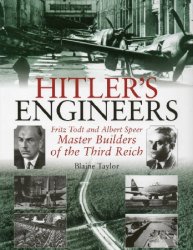  Hitler's Engineers: Fritz Todt and Albert Speer - Master Builders of the Third Reich