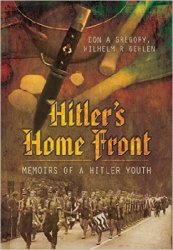 Hitler’s Home Front: Memoirs of a Hitler Youth