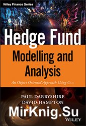 Hedge Fund Modelling and Analysis: An Object Oriented Approach Using C++ (The Wiley Finance Series)