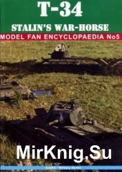 T-34: Stalin's War-Horse (Model Fan Enciclopedia No5)