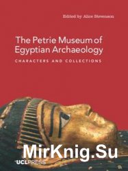 Petrie Museum of Egyptian Archaeology: Characters and Collections