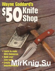 Wayne Goddard's $50 Knife Shop