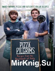 Pizza Pilgrims: Recipes from the Backstreets of Italy