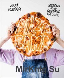 Pizza Camp: Recipes from Pizzeria Beddia